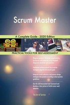 Scrum Master A Complete Guide - 2020 Edition