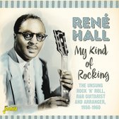 Rene Hall - My Kind Of Rocking. The Unsing Rock 'N' Roll/R&B G (CD)