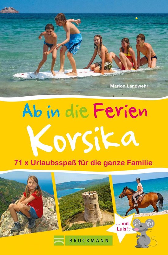 Bruckmann Reiseführer: Ab in die Ferien Korsika. 71x Urlaub ... - cover