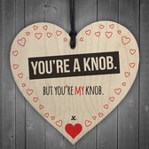 Houten hanger 10x10 cm “You’re a knob”