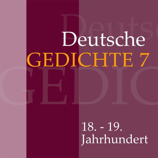 Deutsche Gedichte 7: 18. - 19. Jahrhundert - cover