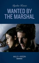 American Armor 1 - Wanted By The Marshal (Mills & Boon Heroes) (American Armor, Book 1)
