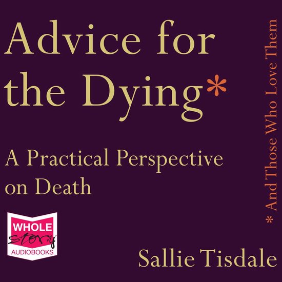 Advice for the Dying (and Those Who Love Them) - cover