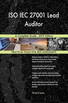 ISO IEC 27001 Lead Auditor A Complete Guide - 2019 Edition