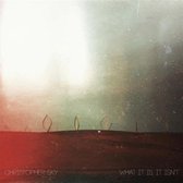 Christopher Sky - What It Is, It Isn't (LP)
