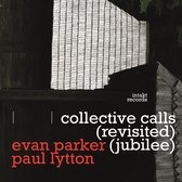 Evan Parker & Paul Lytton - Collective Calls (Revisited Jubilee) (CD)