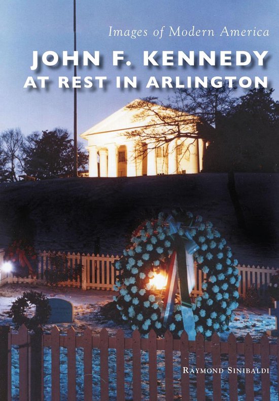 Images of Modern America - John F. Kennedy at Rest in Arling ... - cover