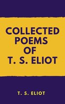 COLLECTED POEMS OF T. S. ELIOT