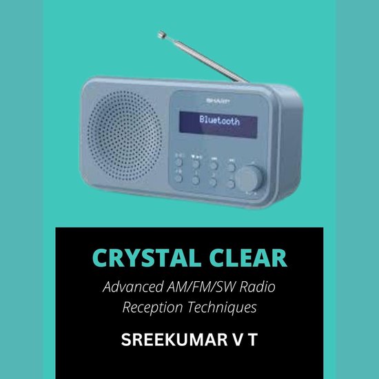 Crystal Clear: Advanced AM/FM/SW Radio Reception Techniques