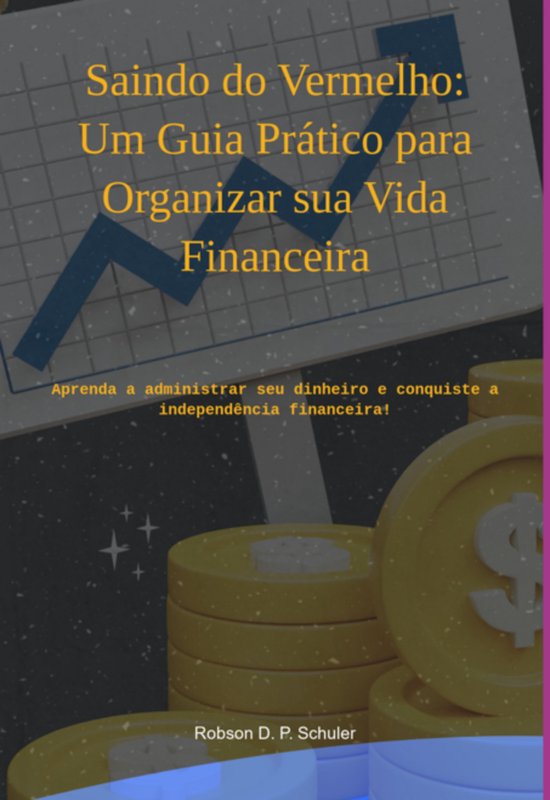 Saindo Do Vermelho: Um Guia Prático Para Organizar Sua Vida ... - cover