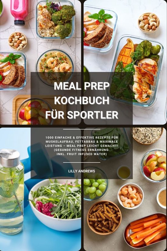 Meal Prep Kochbuch für Sportler: 1000 einfache und effektiv ... - cover
