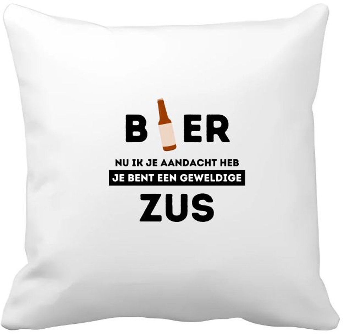 Akyol bier, nu ik je aandacht heb je bent een geweldige zus Kussen hoes - Zus - de beste zus - verjaardagscadeau - verjaardag - cadeau - cadeautje voor zus - zus artikelen - kado - geschenk - gift - 40 bij 40 cm Multicolor