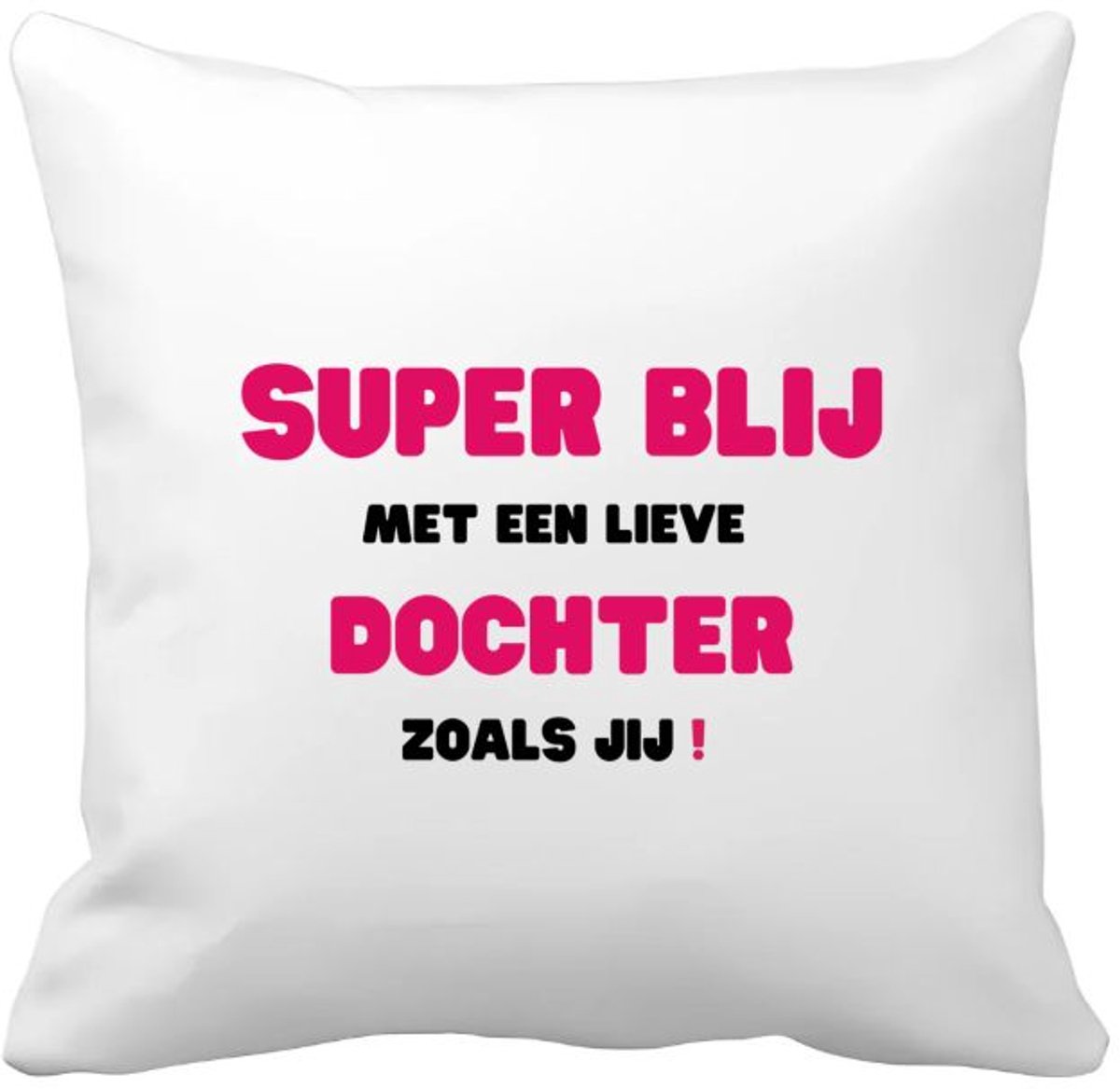 Akyol super blij met een lieve dochter zoals jij Kussen hoes - Dochter - de liefste dochter - verjaardag - cadeautje voor dochter - dochter artikelen - kado - geschenk - 40 bij 40 cm Multicolor
