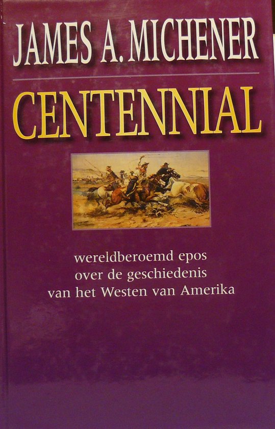 Boek 'Centennial' van James A. Michener met een afbeelding van cowboys te paard en de tekst 'wereldberoemd epos over de geschiedenis van het Westen van Amerika'.
