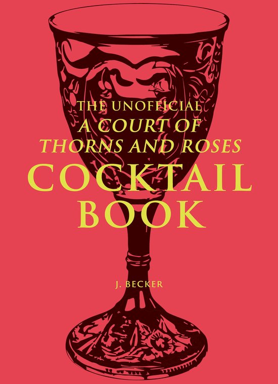 The Unofficial A Court of Thorns and Roses Cocktail Book - cover