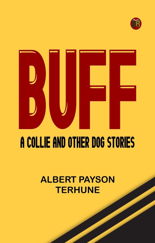 Buff: A Collie, and Other Dog-Stories
