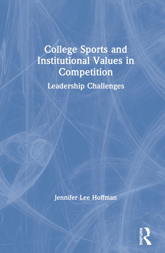 College Sports and Institutional Values in Competition - cover