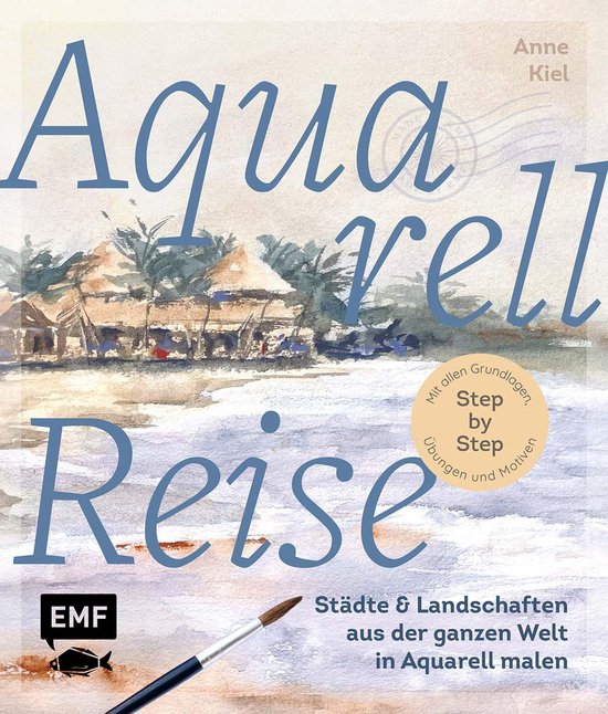 Aquarellreise – Städte und Landschaften aus der ganzen We ... - cover