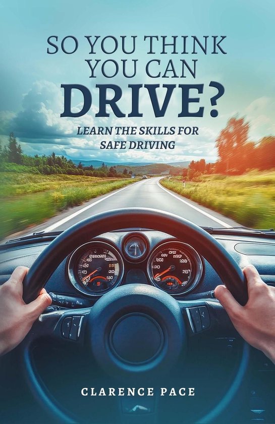 So You Think You Can Drive?: Learn The Skills For Safe Drivi ... - cover