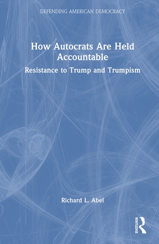 Defending American Democracy- How Autocrats Are Held Account ... - cover