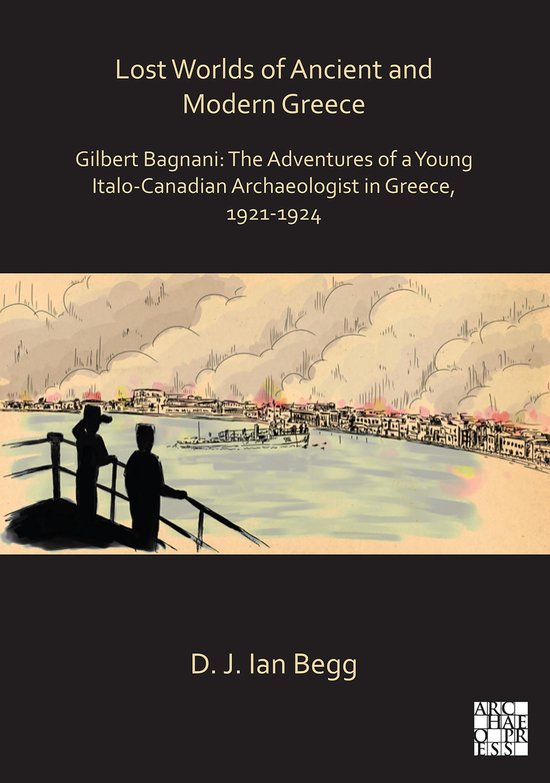 Archaeological Lives - Lost Worlds of Ancient and Modern Gre ... - cover