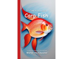 Walter the Educator's Collectible Early Learning Book Series - It's Time to Learn about Carp Fish