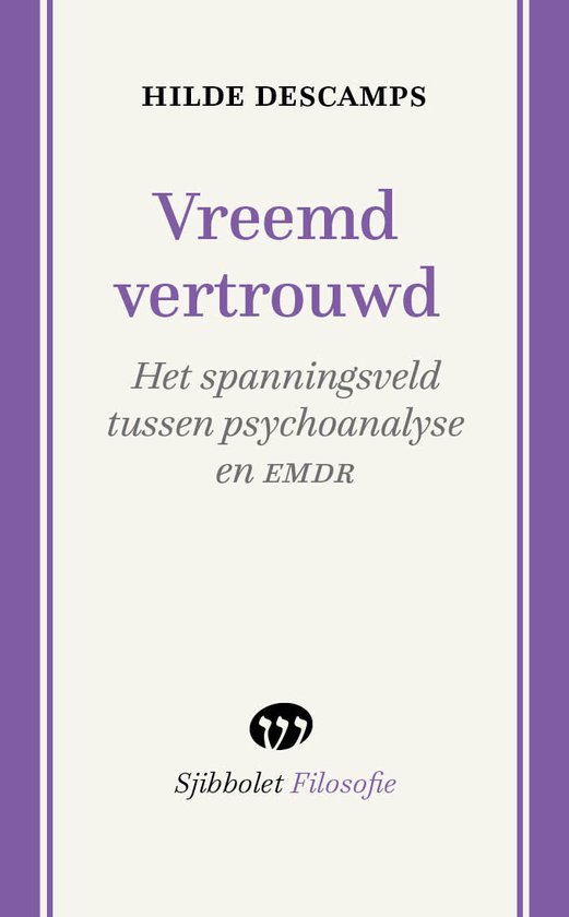 Vreemd vertrouwd Het spanningsveld tussen psychoanalyse en EMDR