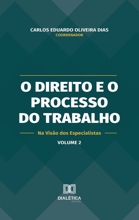 O Direito e o Processo do Trabalho na Visão dos Especialist ... - cover