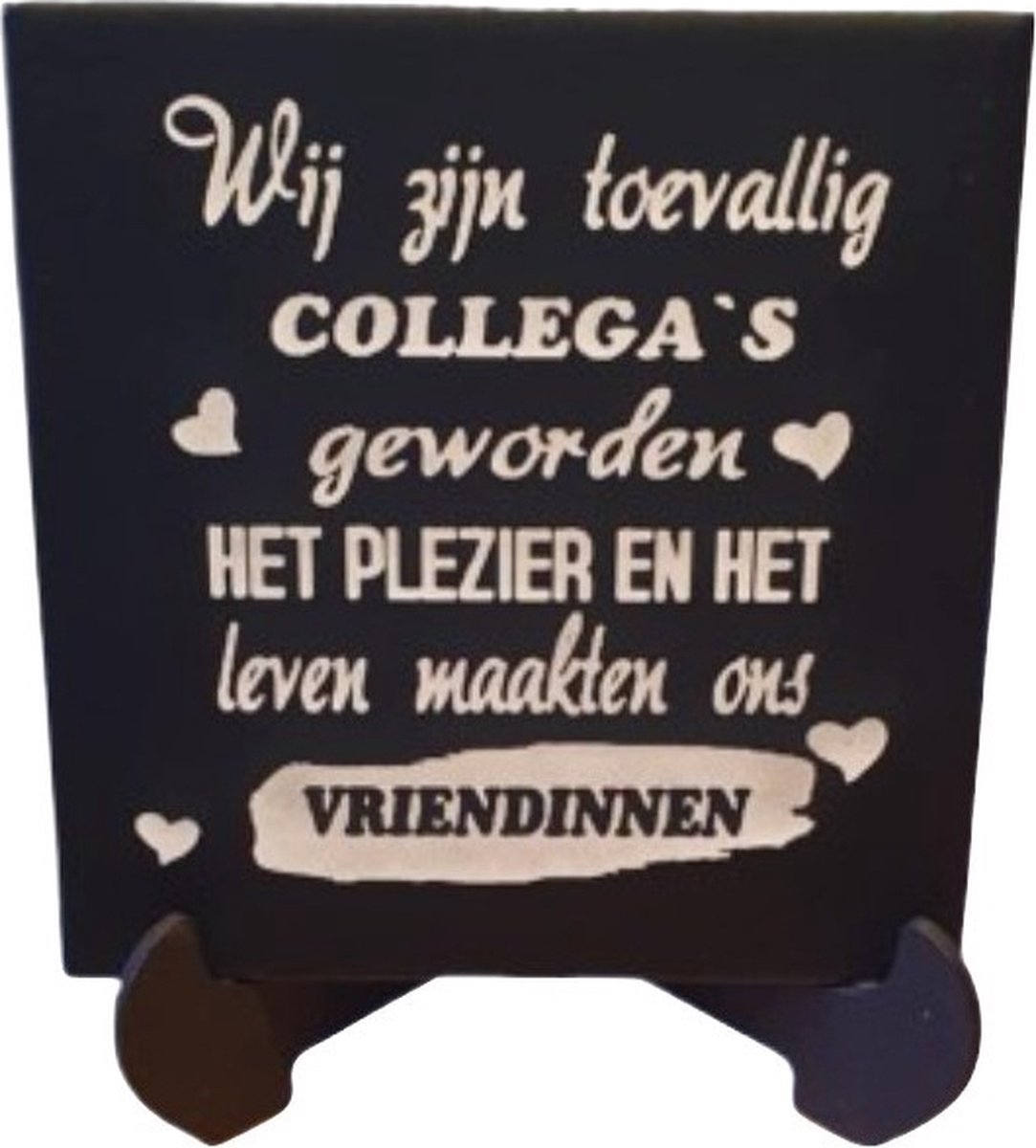 Looster-art&design Keramiek spreuken tegel - wij zijn toevallig collega`s - incl houten stander zwart