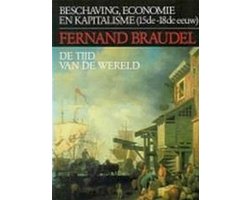 Beschaving, economie en kapitalisme (15de-18de eeuw), deel 3: De tijd van de wereld