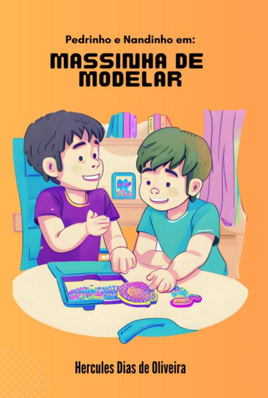 Deux garçons assis à une table avec de la pâte à modeler et des outils. Le titre du livre est 'Pedrinho e Nandinho em: Massinha de Modelar'.