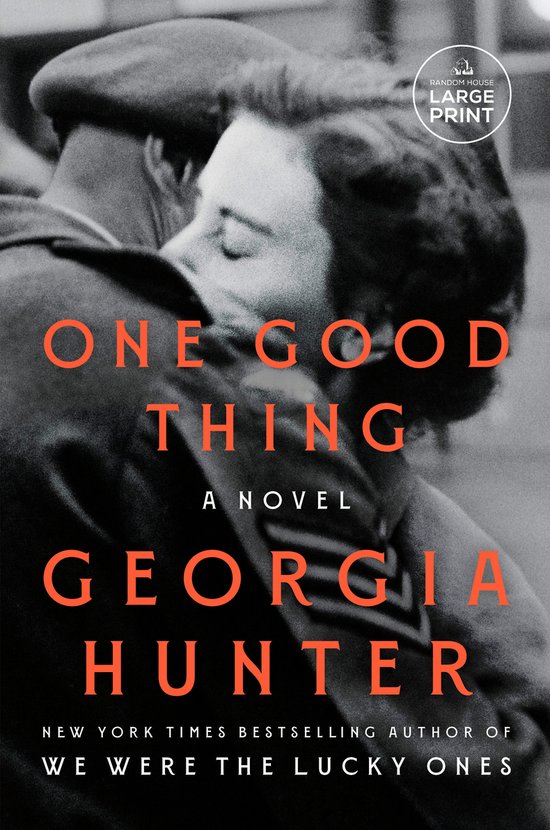 Boekomslag van 'One Good Thing' van Georgia Hunter. Twee mensen omhelzen elkaar. 'One Good Thing', 'A Novel', 'Georgia Hunter'.