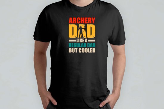 Archery Dad Like A Regular Dad But Cooler - T Shirt - vader - dad - beste vader ter wereld - verjaardag - vaderdag - best dad in the world - father - liefde - cute