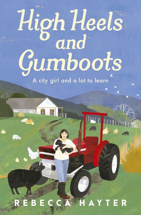 High Heels and Gumboots: A city girl and a lot to learn - cover