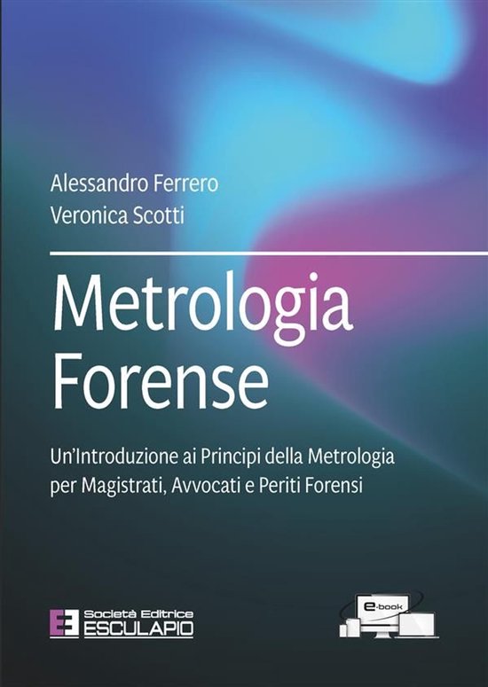 Metrologia Forense. Un’Introduzione ai Principi della Metr ... - cover