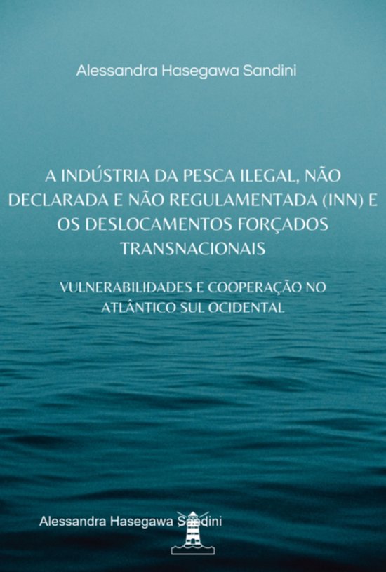 A Indústria Da Pesca Ilegal, Não Declarada E Não Regulame ... - cover