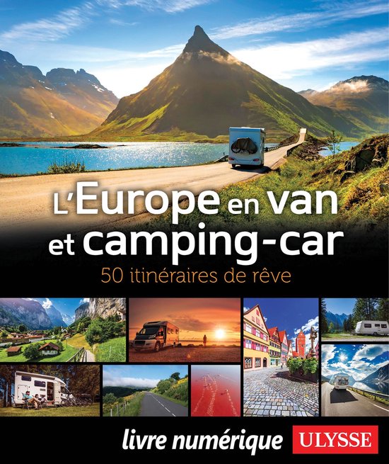 Itinéraires de rêve - L'Europe en van et camping-car - 50 itinéraires de rêve
