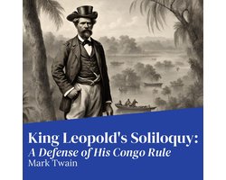 King Leopold's Soliloquy: A Defense of His Congo Rule