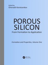 Porous Silicon: From Formation to Application: Formation and Properties, Volume One