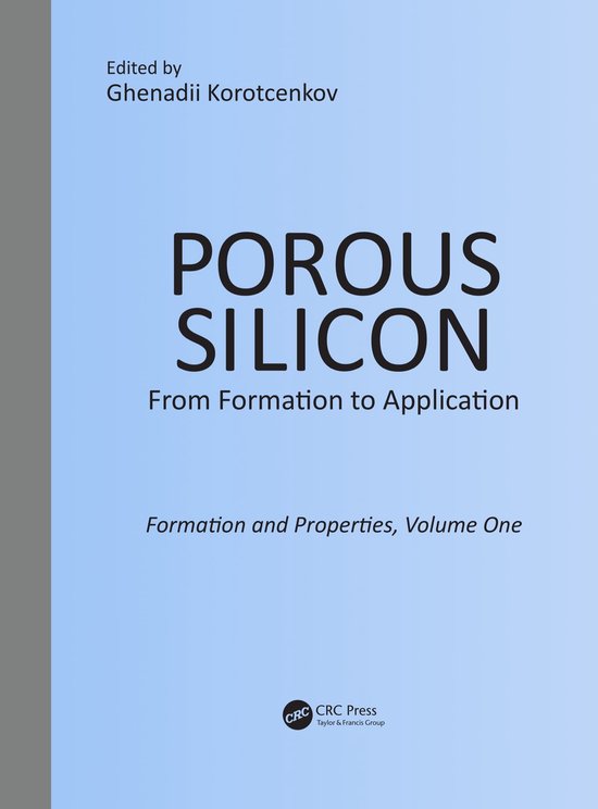 Porous Silicon: From Formation to Application: Formation and ... - cover