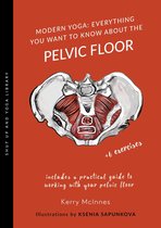 Shut Up & Yoga Library - Modern Yoga: Everything You Want to Know About the Pelvic Floor