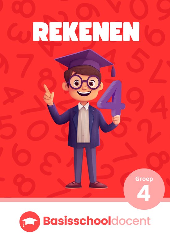 Rekenen Groep 4 Oefenboek - Ter voorbereiding op de eindtoetsen - Getallen en Bewerkingen - Meten en Meetkunde - Vermenigvuldigen - Breuken - Basisschooldocent.nl