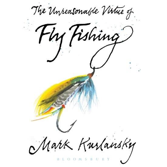 The Unreasonable Virtue of Fly Fishing - cover