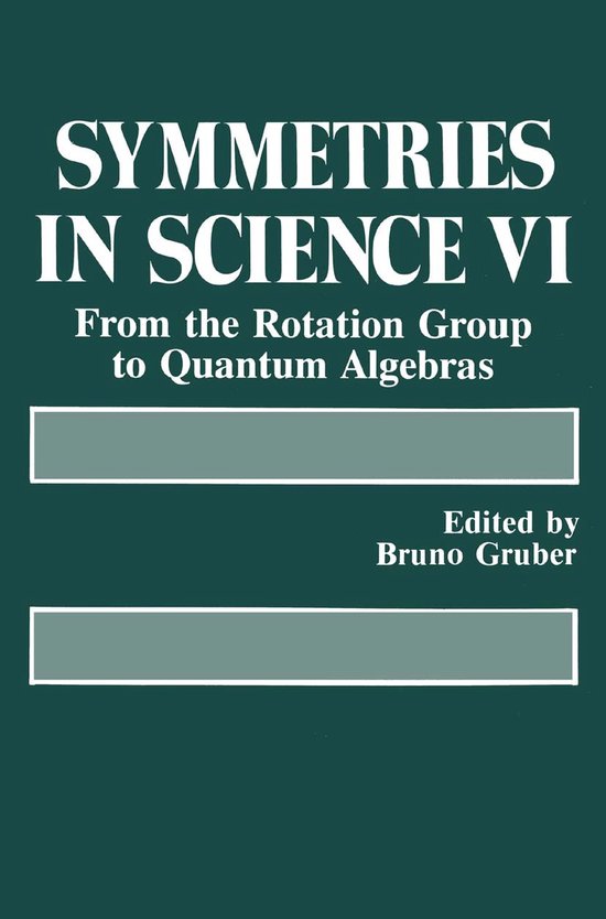 Symmetries in Science VI: From the Rotation Group to Quantum ... - cover