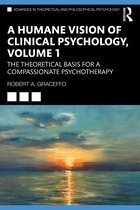 Advances in Theoretical and Philosophical Psychology-A Humane Vision of Clinical Psychology, Volume 1