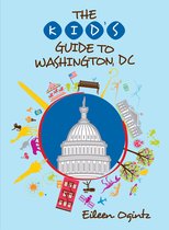 Kid's Guides Series-The Kid's Guide to Washington, DC
