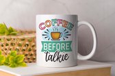 Mok Coffee before talkie - Koffie - Coffee - Koffieliefheber - Coffee lover - Cadeau - cup of coffee