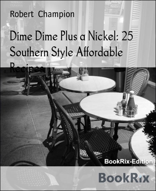 Dime Dime Plus a Nickel: 25 Southern Style Affordable Recipe ... - cover
