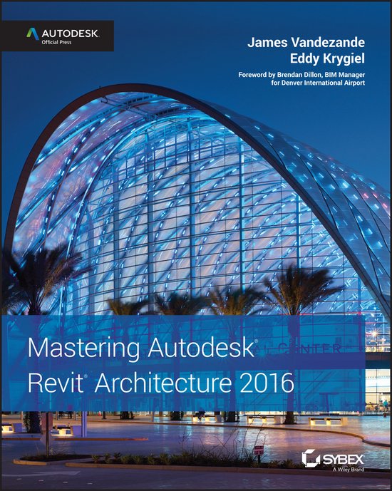 Mastering Autodesk Revit Architecture 2016