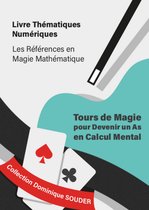 Collection Dominique Souder : les références en magie mathématique 5 - - Tours de magie pour devenir un as en calcul mental